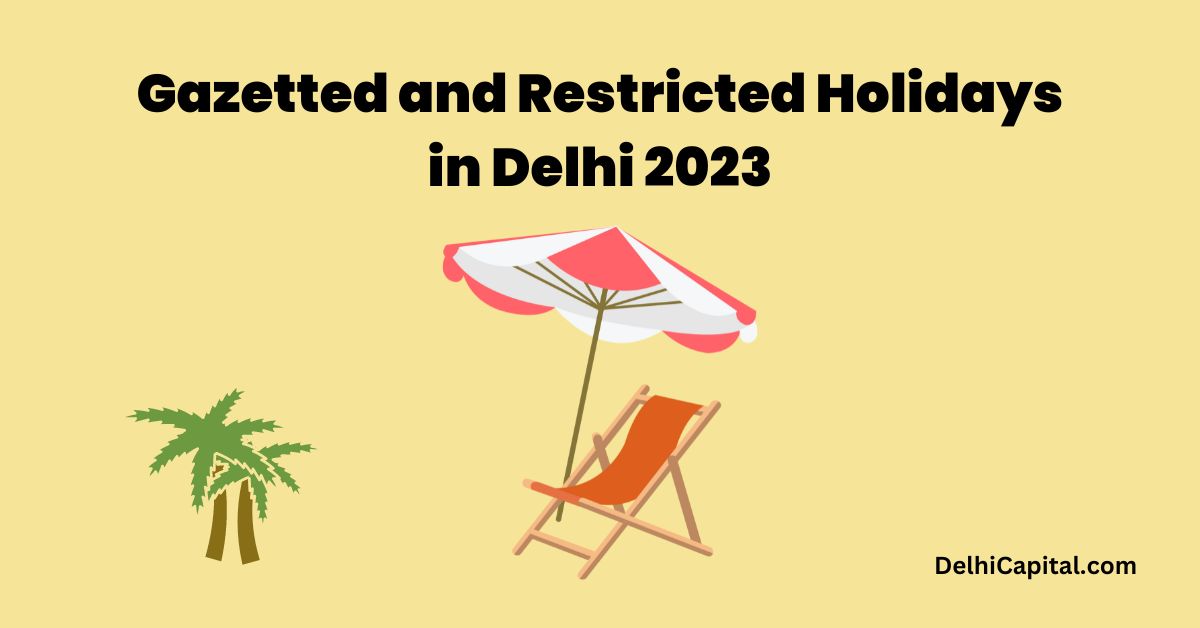 Gazetted and Restricted Holidays in Delhi 2023 Delhi Capital